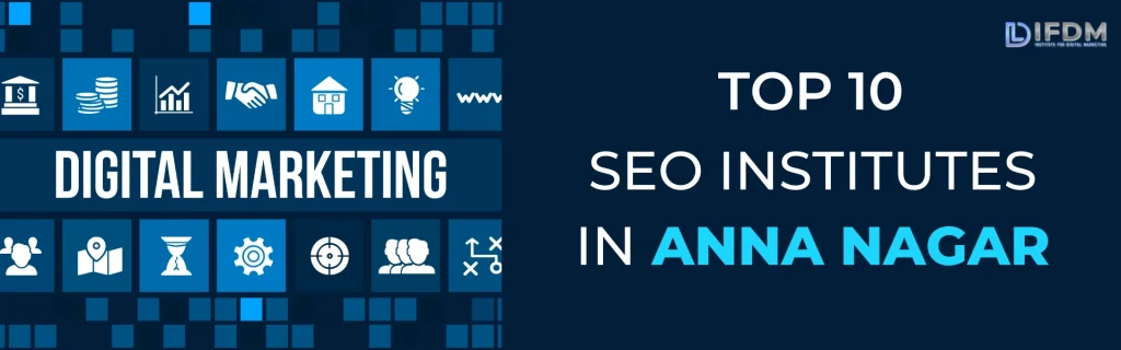 Top 10 SEO Institutes in Anna Nagar [2025]