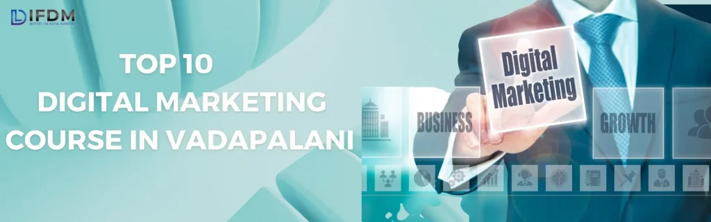 Top 10 digital marketing course in vadapalani