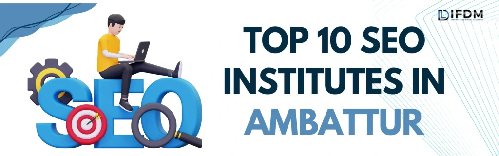 Top 10 SEO Training Institutes in Ambattur [2025]