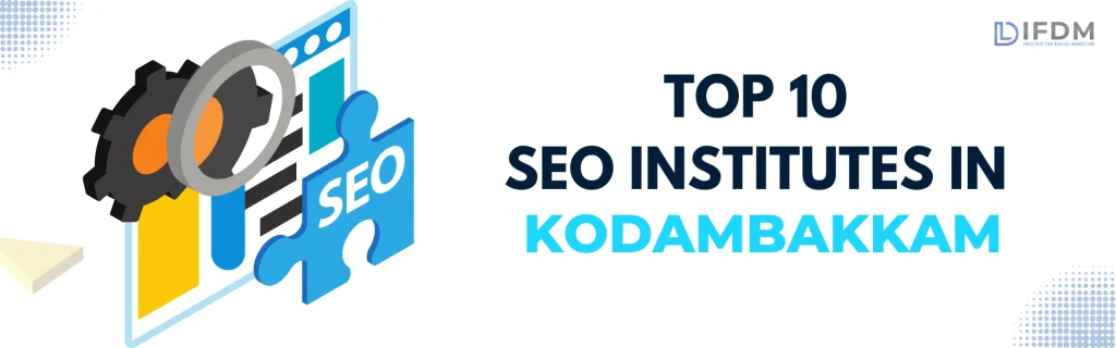 Top 10 SEO Training Institutes in Kodambakkam [2025]