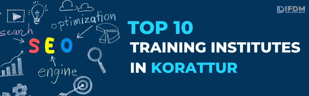 Top 10 SEO Training Institutes in Korattur [2025]